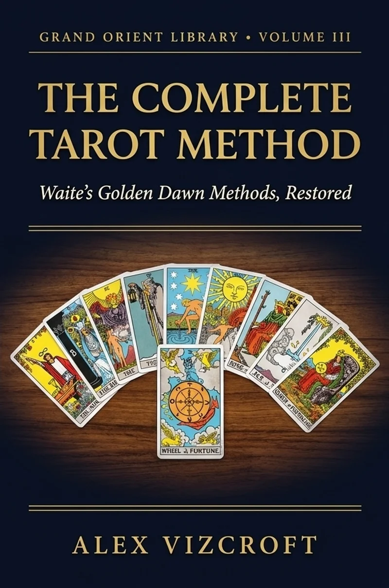 The Complete Tarot Method by Alex Vizcroft